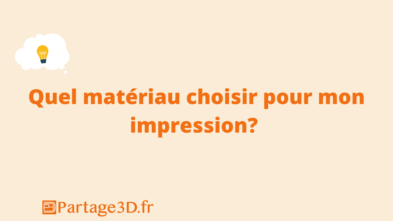 Quel matériau choisir pour mon impression_Paratge3D